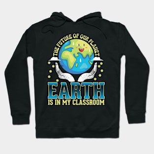 Earth Day Classroom Teacher Environmental Awareness Hoodie